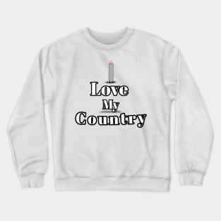 i love my country Crewneck Sweatshirt